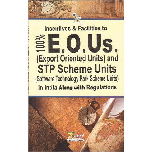 Xcess's Incentives & Facilities to E.O.Us. (Export Oriented Units) and STP Scheme Units in India Along with Regulations